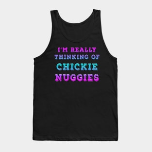 I'm Really Thinking Of Chickie Nuggies Blues Tank Top